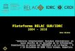 Plataforma RELAC SUR/IDRC 2004 - 2010 Uca Silva “Seminario Internacional: Residuos Electrónicos: un nuevo desafío de la Sociedad de la Información. Experiencias