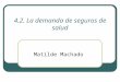 4.2. La demanda de seguros de salud Matilde Machado
