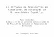 II Jornadas de Presidentes de Comisiones de Doctorado de Universidades Españolas Mesa redonda: Evaluación de la primera convocatoria de la Mención de Calidad