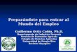 Preparándote para entrar al Mundo del Empleo Preparándote para entrar al Mundo del Empleo Guillermo Ortiz Colón, Ph.D. Departamento de Industria Pecuaria