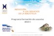 Programa formación de usuarios 2015-I INDUCCIÓN A LOS SERVICIOS DE LA BIBLIOTECA