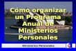Ministerios Personales Cómo organizar un Programa Anual de Ministerios Personales