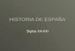 HISTORIA DE ESPAÑA Siglos XX-XXI EL REINADO DE ALFONSO XIII 1902-1931