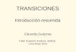TRANSICIONES Introducción resumida Eduardo Gudynas Taller Expertos Andinos, RedGE, Lima,Mayo 2012