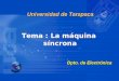 Tema : La máquina síncrona Universidad de Tarapaca Dpto. de Electrónica