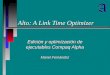 Alto: A Link Time Optimizer Edición y optimización de ejecutables Compaq Alpha Manel Fernández