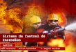 Sistema de Control de Incendios Alex Bataller David Fernández K. Miguel Nielsen Marta Alburquerque Autores