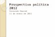 Prospectiva política 2012 Fernando Dworak 11 de enero de 2011