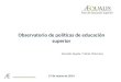 Observatorio de políticas de educación superior Gonzalo Zapata / Mario Maturana 27 de marzo de 2014