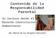 Contenido de la Responsabilidad Parental Su lectura desde el Derecho Constitucional Humanitario Ab. María de los Ángeles Bonzano