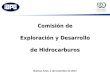 Comisión de Exploración y Desarrollo de Hidrocarburos Buenos Aires, 4 de Diciembre de 2007 Comisión de Exploración y Desarrollo de Hidrocarburos
