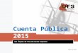 Cuenta Pública 2015 Del Órgano de Fiscalización Superior abril de 2015