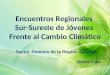 Encuentros Regionales Sur-Sureste de Jóvenes Frente al Cambio Climático Sector Jóvenes de la Región Sureste Gloria Can