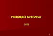 1 Psicología Evolutiva 2011. 2 Unidad I: Desarrollo Humano: Teorías y Métodos de Investigación Unidad I: Desarrollo Humano: Teorías y Métodos de Investigación