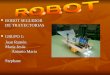 ROBOT SEGUIDOR DE TRAYECTORIAS ROBOT SEGUIDOR DE TRAYECTORIAS GRUPO 1: GRUPO 1: Juan Ramón María Jesús Antonio María Stephane