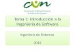 Tema 1: Introducción a la Ingeniería de Software Ingeniería de Sistemas 2012