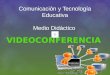 Comunicación y Tecnología Educativa Medio Didáctico