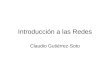 Introducción a las Redes Claudio Gutiérrez-Soto. Descripción y Objetivos Descripción: –La asignatura permite analizar los conceptos básicos de hardware