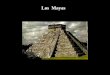 Los Mayas. CRONOLOGÍA PUEBLOS AMERICANOS La civilización Maya Habitó una vasta región ubicada geográficamente en el territorio del sur- sureste de México,
