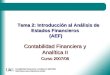 Contabilidad Financiera y Analítica II (2007/08)  1 Tema 2: Introducción al Análisis de Estados Financieros (AEF) Tema