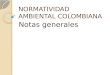 NORMATIVIDAD AMBIENTAL COLOMBIANA Notas generales