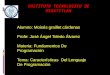 Alumno: Moisés graillet cárdenas Profe: José Ángel Toledo Álvarez Materia: Fundamentos De Programación Tema: Características Del Lenguaje De Programación