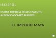 ISCISPOL MARIA PATRICIA ROJAS MACUITL ALFONSO GOMEZ BURGOS EL IMPERIO MAYA