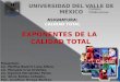 Campus Villahermosa ASIGNATURA: CALIDAD TOTAL Presentan: Lic. Martha Beatriz Luna Alfaro. Lic. Manuela Cruz Ordoñez. Lic. Dyanira Hernández Pérez. Lic