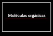 Moléculas orgánicas. Las macromoléculas o biopolímeros son moléculas de interés biológico de elevado peso molecular, formadas por la unión covalente de