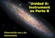 Observación con y sin instrumentos Unidad II: Instrumentos Parte B