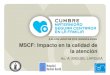 MSCF: Impacto en la calidad de la atención Ac. A. MIGUEL LARGUIA