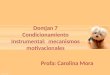 Domjan 7 Condicionamiento Instrumental: mecanismos motivacionales Profa: Carolina Mora