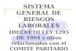 SISTEMA GENERAL DE RIESGOS LABORALES ( DECRETO LEY 1295 DE 1994 y otros relacionados con el COMITÉ PARITARIO DE SST