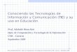 Uso de las TIC en educación Prof. Adelaide Bianchini – Dpto. de Computación y Tecnología de la Información. USB - Caracas – Septiembre 2009 Conociendo