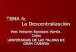 TEMA 4: La Descentralización Prof. Roberto Rendeiro Martín-Cejas UNIVERSIDAD DE LAS PALMAS DE GRAN CANARIA