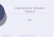 UNPSJB - 2005Ingeniería de Software - Clase 61 Ingeniería de Software Clase 6 UML
