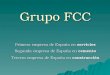 Grupo FCC Primera empresa de España en servicios Segunda empresa de España en cemento Tercera empresa de España en construcción