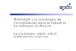 Copyright Asociación Mexicana para la Calidad en Ingeniería de Software, A.C. 1 MoProSoft y la estrategia de normalización para la industria de software