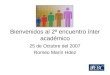 Bienvenidos al 2º encuentro ínter académico 25 de Octubre del 2007 Romeo Marín Hdez