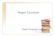 Roger Cousinet Paola Tirapegui O. Objetivos Conocer su trabajo: el libre método de trabajo en grupo y conclusiones de Cousinet