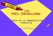 YVES CHEVALLARD TEORIA DE LA TRANSPOSICION DIDACTICA