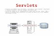 Servlets Servlets son módulos que extienden a servidores “java- enabled” orientados a request/response, como por ejemplo Servidores Web Un servlet puede