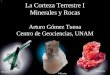 La Corteza Terrestre I Minerales y Rocas Arturo Gómez Tuena Centro de Geociencias, UNAM Turmalina Willemita Vanadinita 1