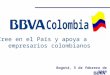 Cree en el Pa í s y apoya a los empresarios colombianos Bogotá, 5 de febrero de 2009