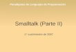 Paradigmas de Lenguajes de Programación Smalltalk (Parte II) 1 er cuatrimestre de 2007