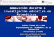 Innovación docente e investigación educativa en Matemáticas Pablo Flores Martínez Departamento de Didáctica de la Matemática Universidad de Granada 