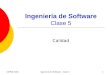 UNPSJB 2005Ingeniería de Software - Clase 51 Ingeniería de Software Clase 5 Calidad