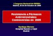 Resistencia a Fármacos Antirretrovirales: Controversias en 2009 Resistencia a Fármacos Antirretrovirales: Controversias en 2009 Santiago Moreno Hospital