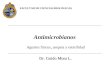 Agentes físicos, asepsia y esterilidad Antimicrobianos FACULTAD DE CIENCIAS BIOLÓGICAS Dr. Guido Mora L. Dr. Guido Mora L