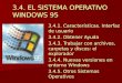 3.4. EL SISTEMA OPERATIVO WINDOWS 95 3.4.1. Características. Interfaz de usuario 3.4.2. Obtener Ayuda 3.4.3. Trabajar con archivos, carpetas y discos: